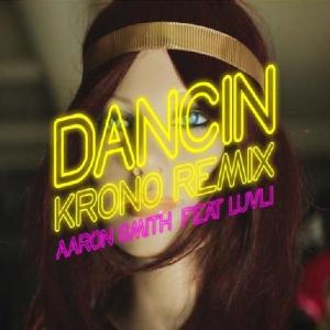 Aaron Smith,Luvli,Krono - Dancin (Krono Remix)