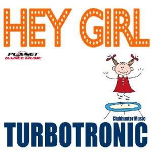 Turbotronic - Hey Girl (Extended Mix)电音舞曲